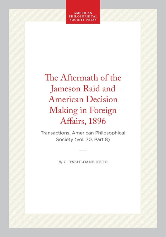 The Aftermath of the Jameson Raid and American Decision Making in Foreign Affairs, 1896
