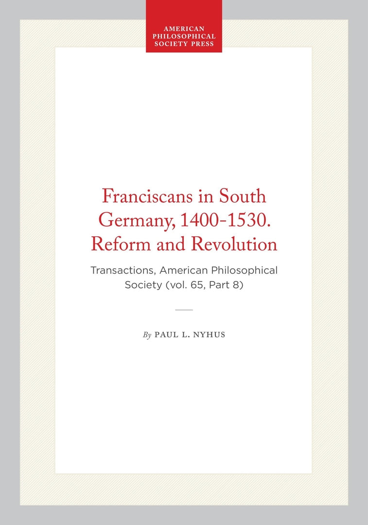 Cover image for Franciscans in South Germany, 1400-1530. Reform and Revolution ISBN 9781422375327