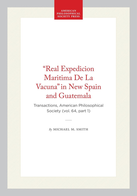 “Real Expedicion Maritima De La Vacuna” in New Spain and Guatemala
