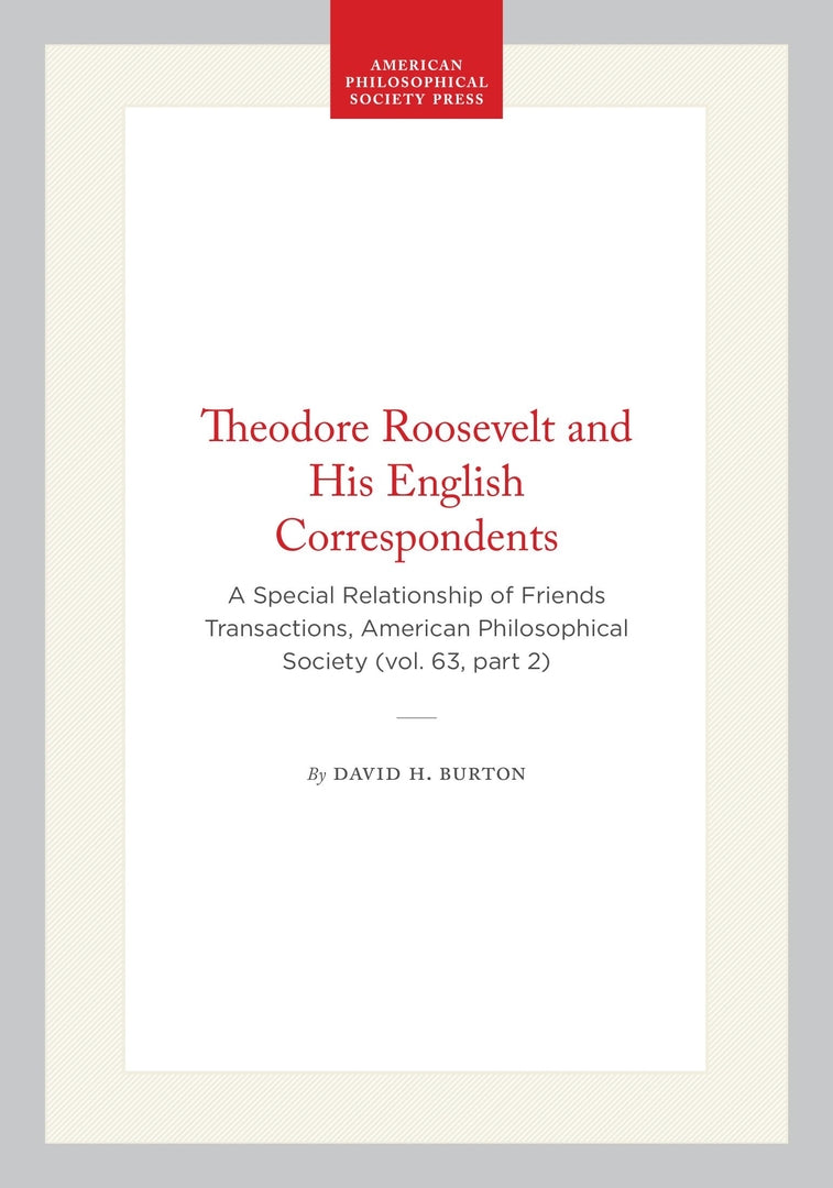 Cover image for Theodore Roosevelt and His English Correspondents ISBN 9781422375426
