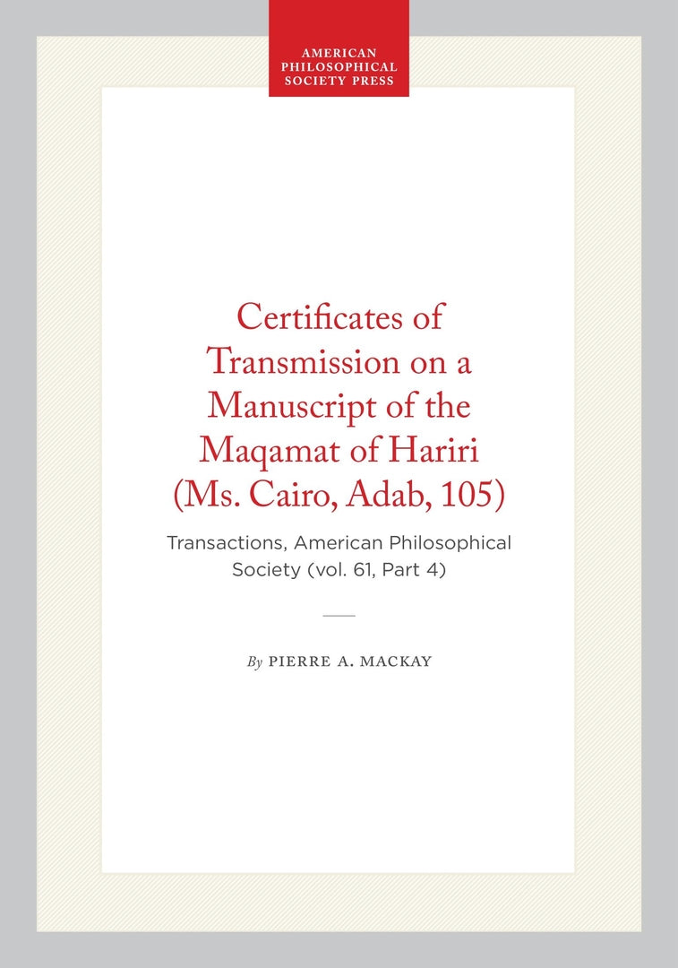 Cover image for Certificates of Transmission on a Manuscript of the Maqamat of Hariri (Ms. Cairo, Adab, 105) ISBN 9781422375594