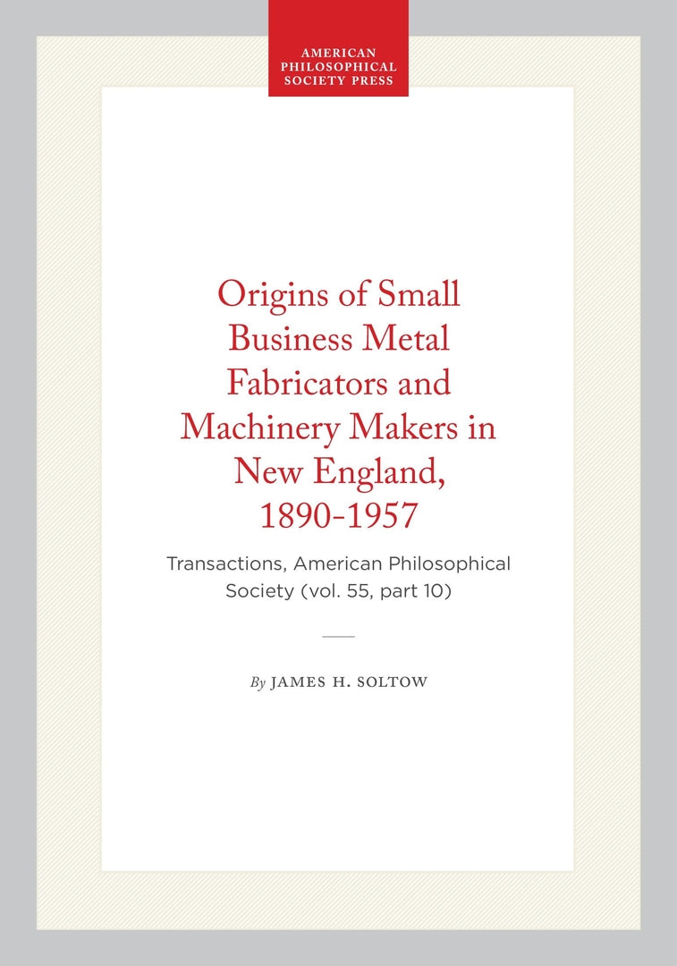 Cover image for Origins of Small Business Metal Fabricators and Machinery Makers in New England, 1890-1957 ISBN 9781422376133