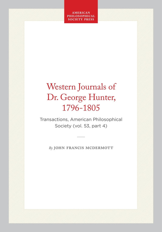 Western Journals of Dr. George Hunter, 1796-1805