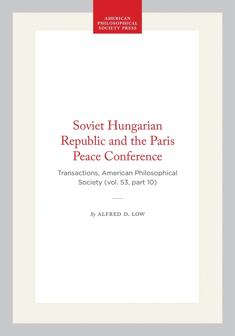 Cover image for Soviet Hungarian Republic and the Paris Peace Conference ISBN 9781422376294