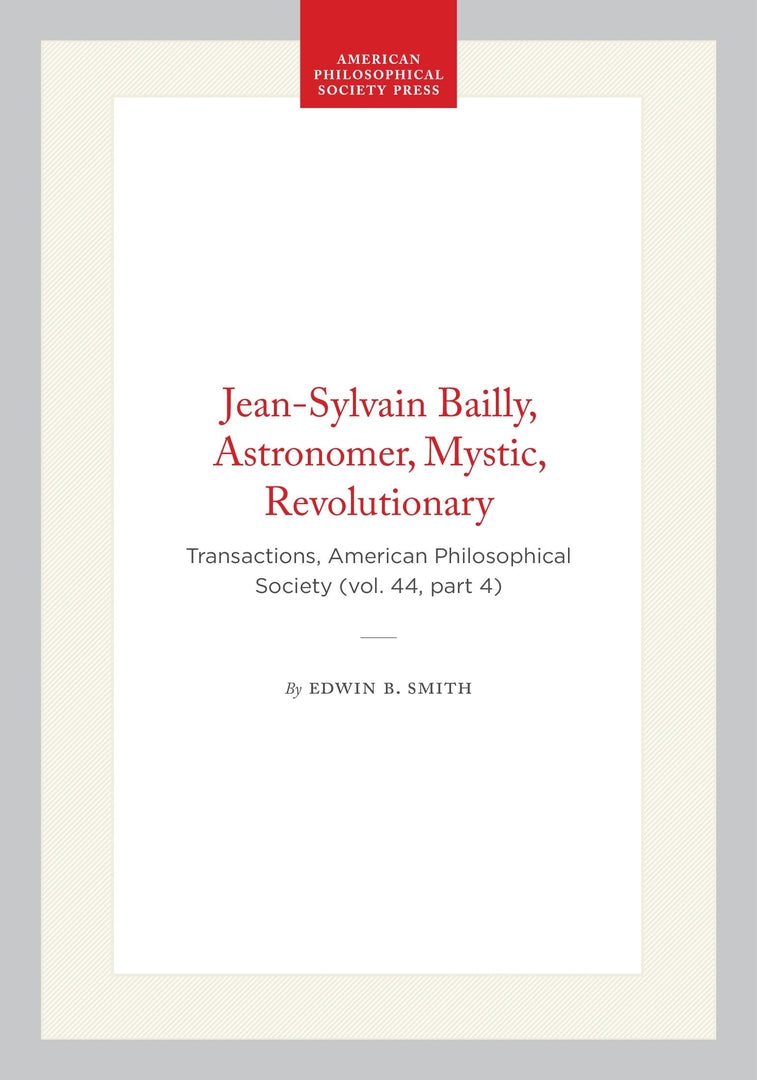 Cover image for Jean-Sylvain Bailly, Astronomer, Mystic, Revolutionary ISBN 9781422376928
