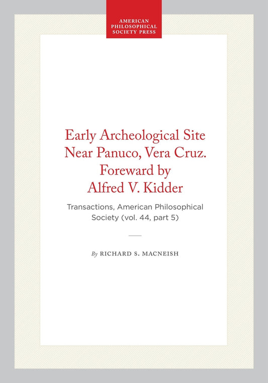 Early Archeological Site Near Panuco, Vera Cruz. Foreward by Alfred V. Kidder