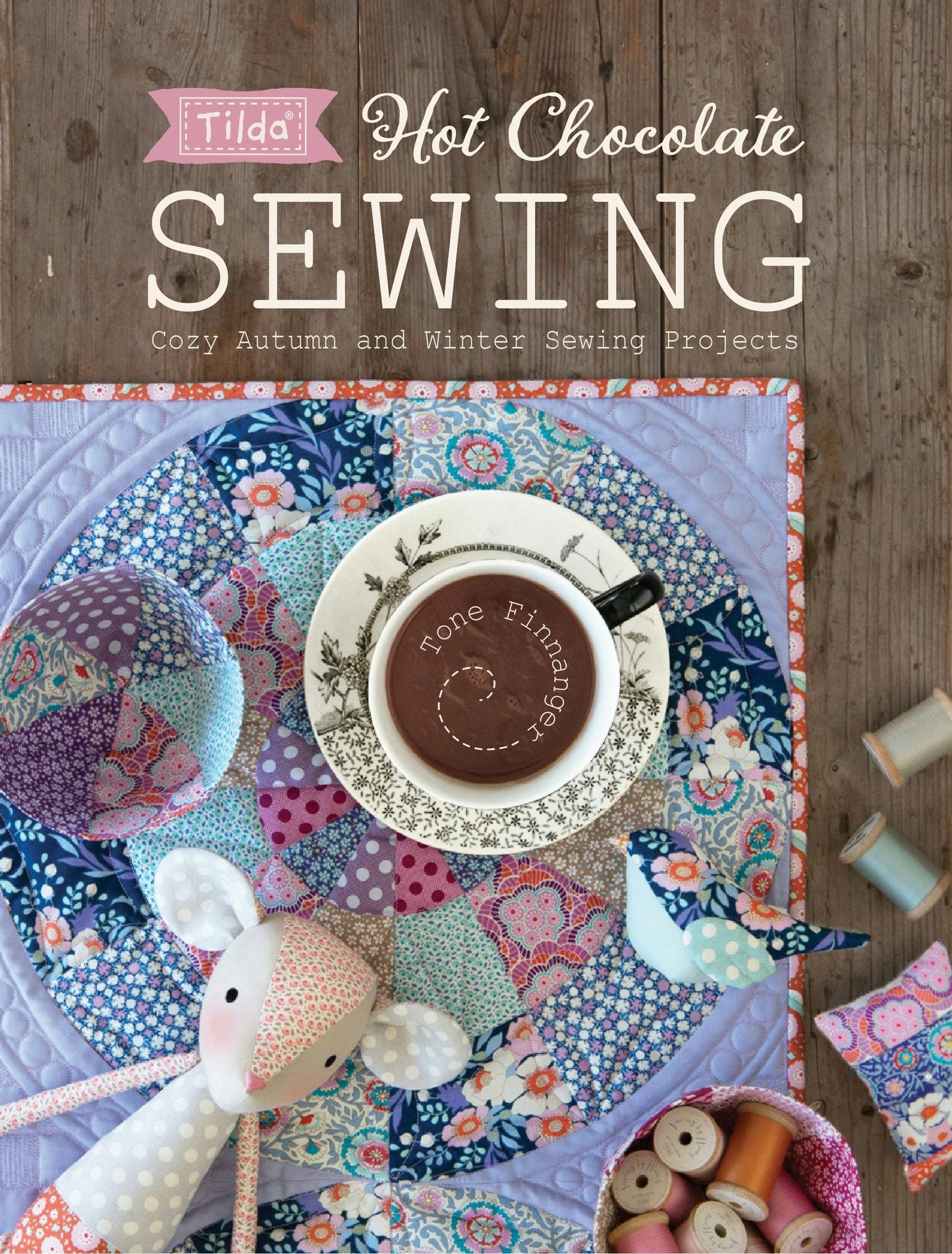 Book cover image for Tilda Hot Chocolate Sewing ISBN: 9781446307267