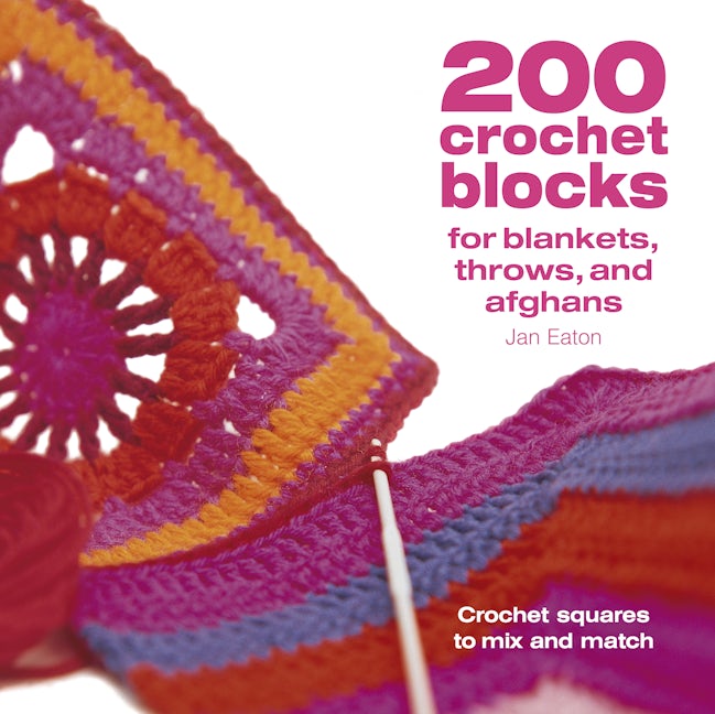 Book cover image for 200 Crochet Blocks for Blankets Throws and Afghans ISBN: 9781446308363