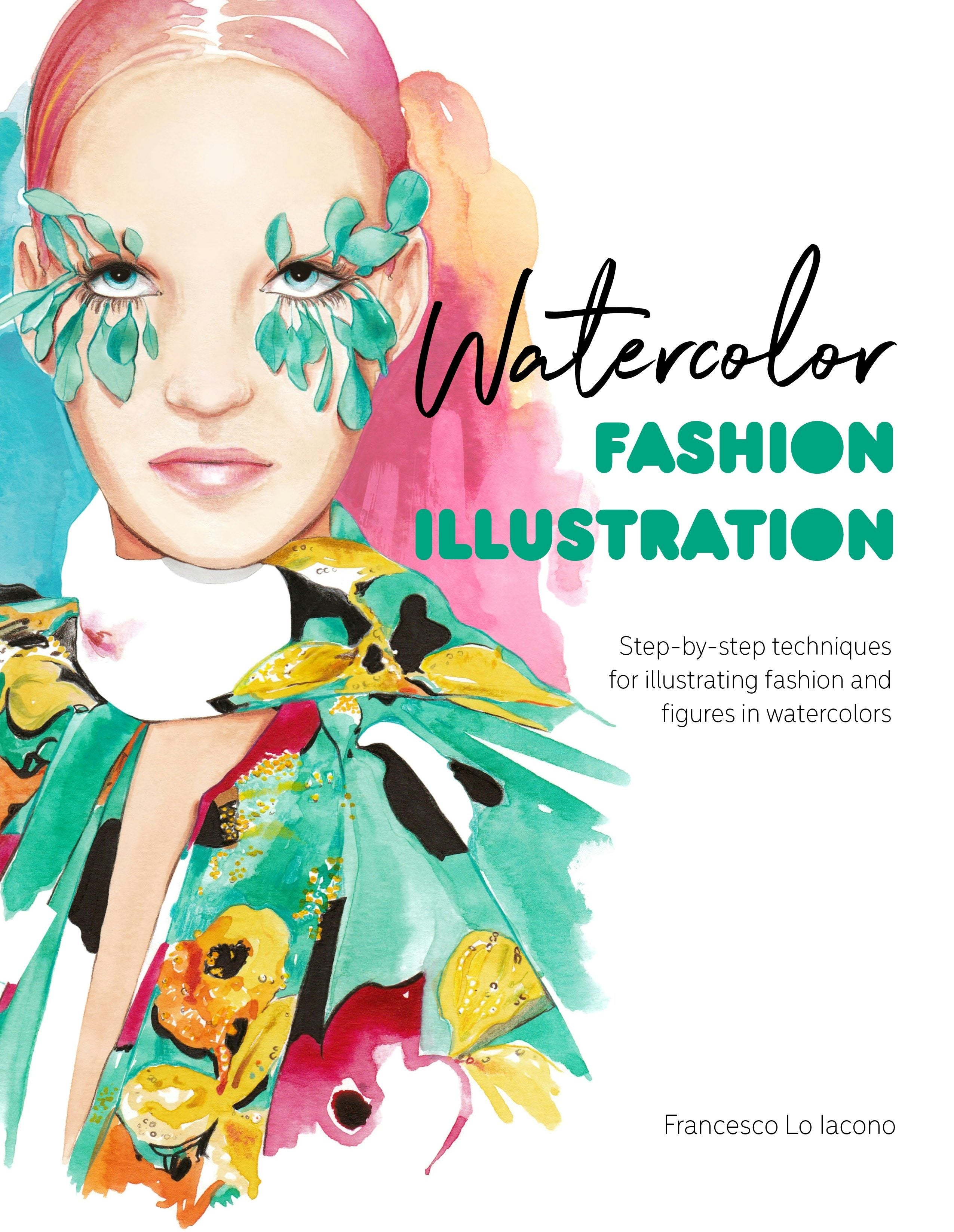 Book cover image for Watercolor Fashion Illustration ISBN: 9781446308738