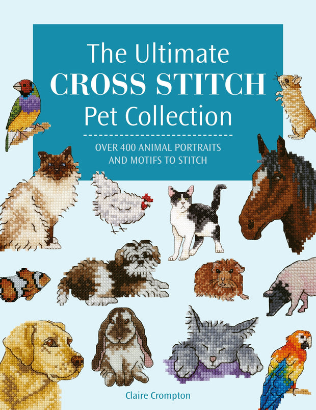 Cover image for The Ultimate Cross Stitch Pet Collection, isbn: 9781446312889