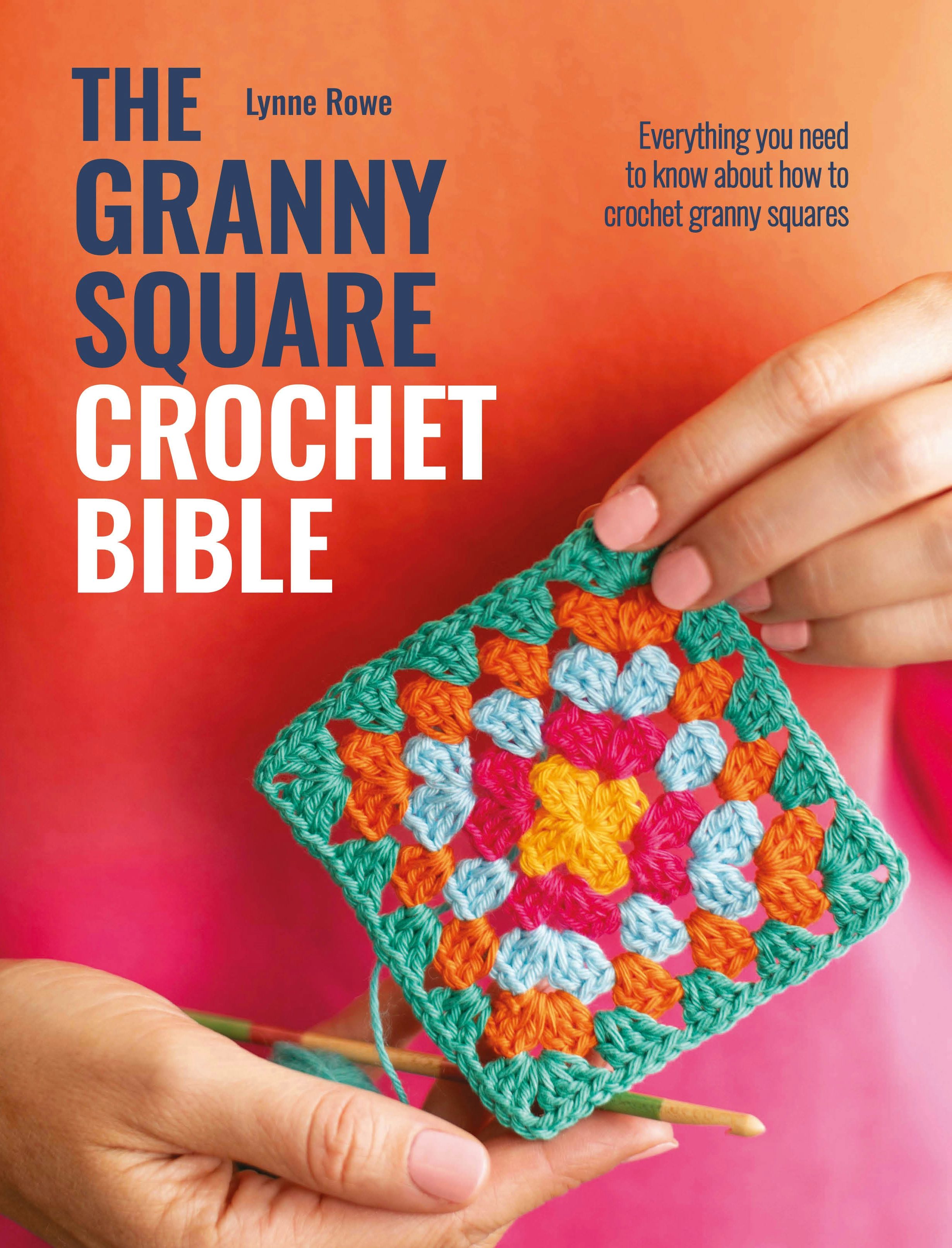 Book cover image for The Granny Square Crochet Bible ISBN: 9781446314067