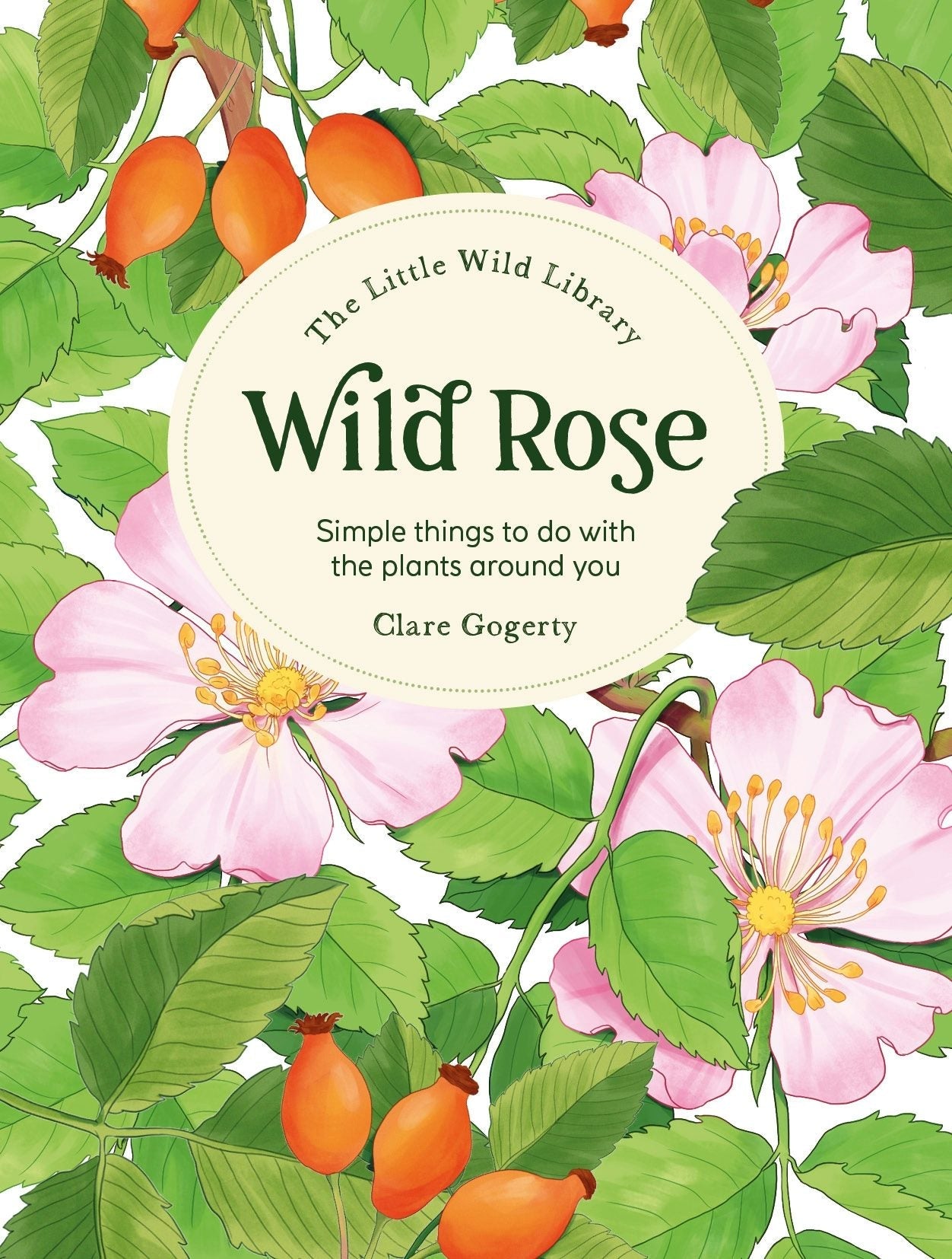 Book cover image for The Little Wild Library: Wild Rose ISBN: 9781446314548