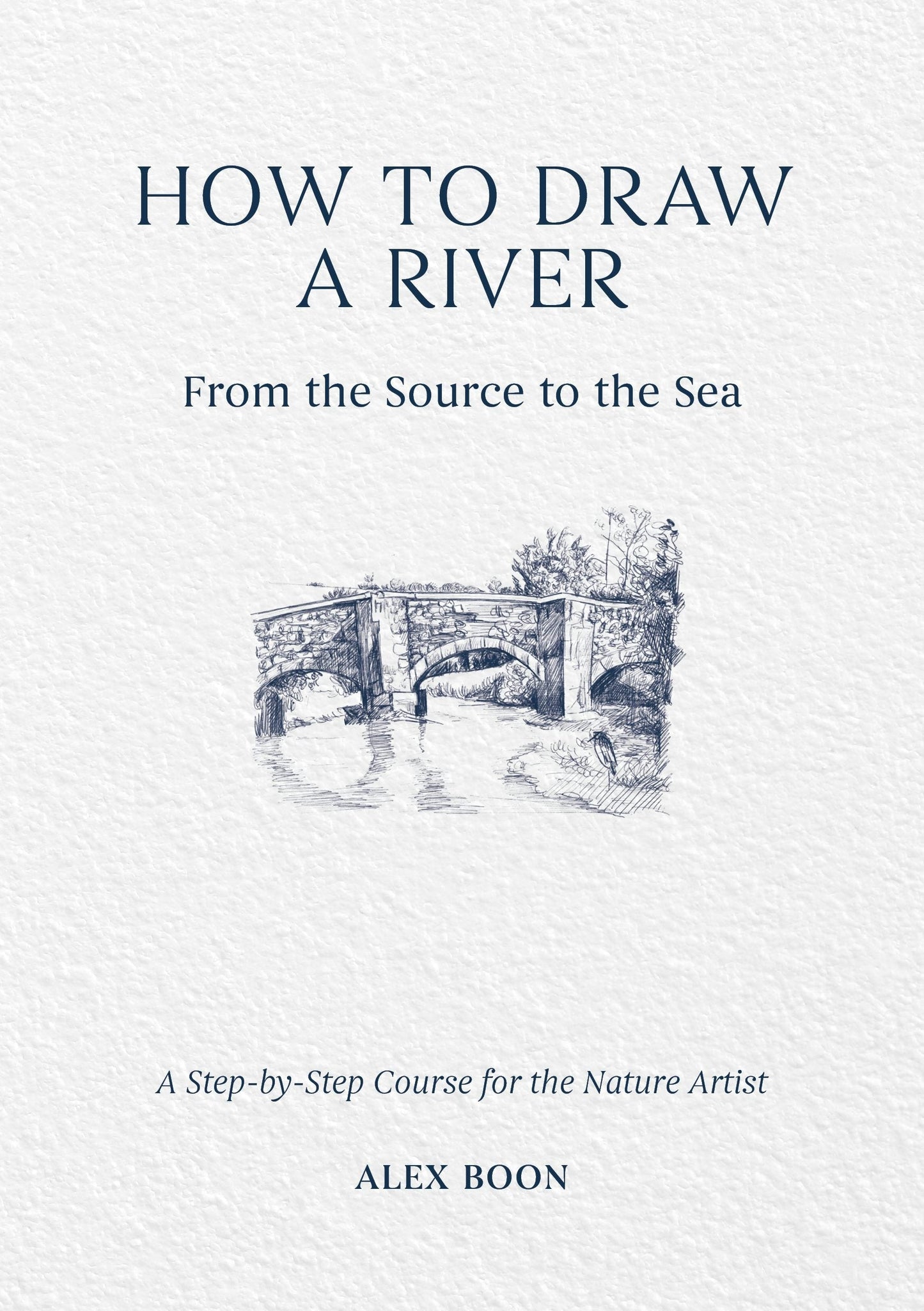 Book cover image for How to Draw a River: From the Source to the Sea ISBN: 9781446314852