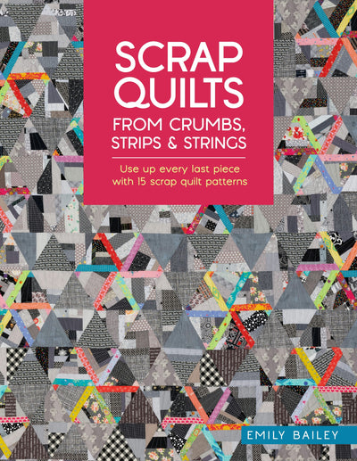 Cover image for Scrap Quilts From Crumbs, Strips and Strings, isbn: 9781446315286