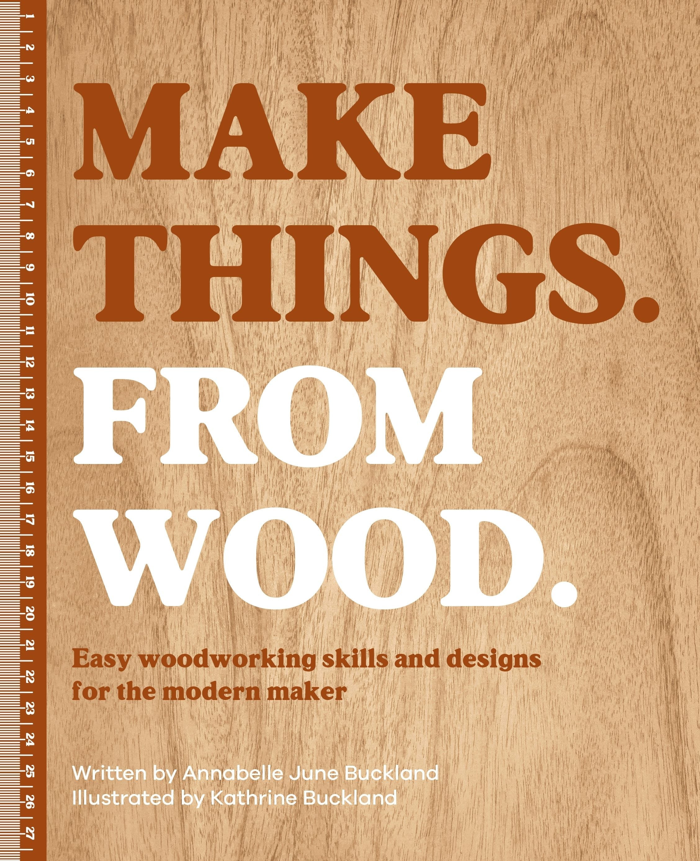 Book cover image for Make Things. From Wood ISBN: 9781446315743