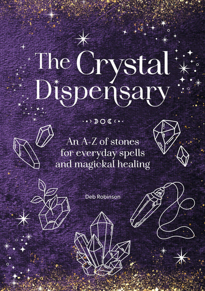 Cover image for The Crystal Dispensary, isbn: 9781446317013