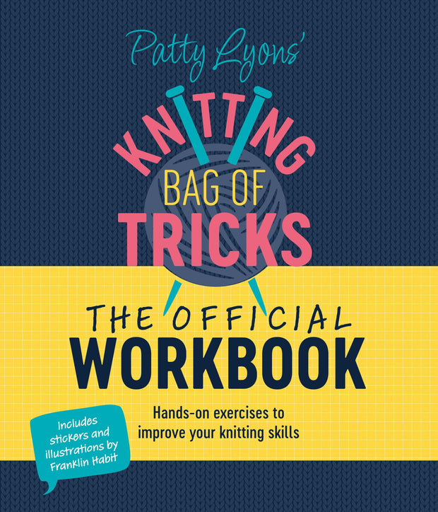 Cover image for Patty Lyons' Knitting Bag of Tricks: The Official Workbook, isbn: 9781446317181