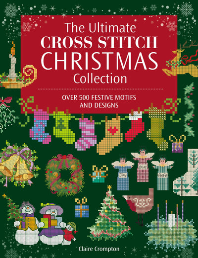 Cover image for The Ultimate Cross Stitch Christmas Collection, isbn: 9781446318423