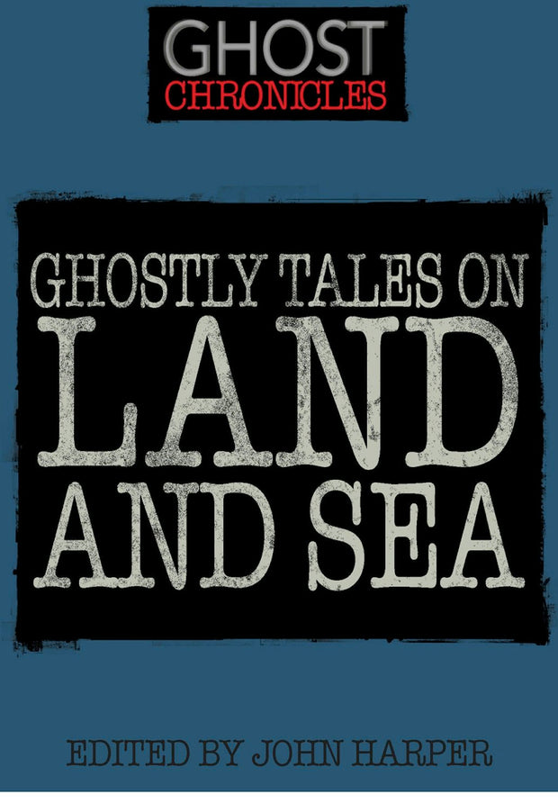 Cover image for Ghostly Tales on Land and Sea, isbn: 9781446350041