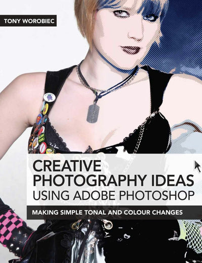Cover image for Creative Photography Ideas using Adobe Photoshop, isbn: 9781446358818