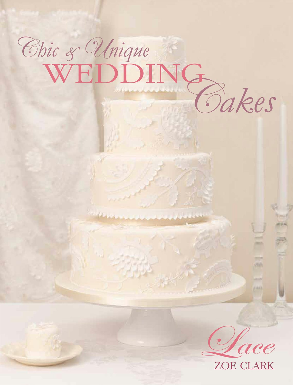 Book cover image for Chic & Unique Wedding Cakes - Lace ISBN: 9781446359020