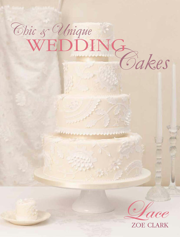 Cover image for Chic & Unique Wedding Cakes - Lace, isbn: 9781446359020