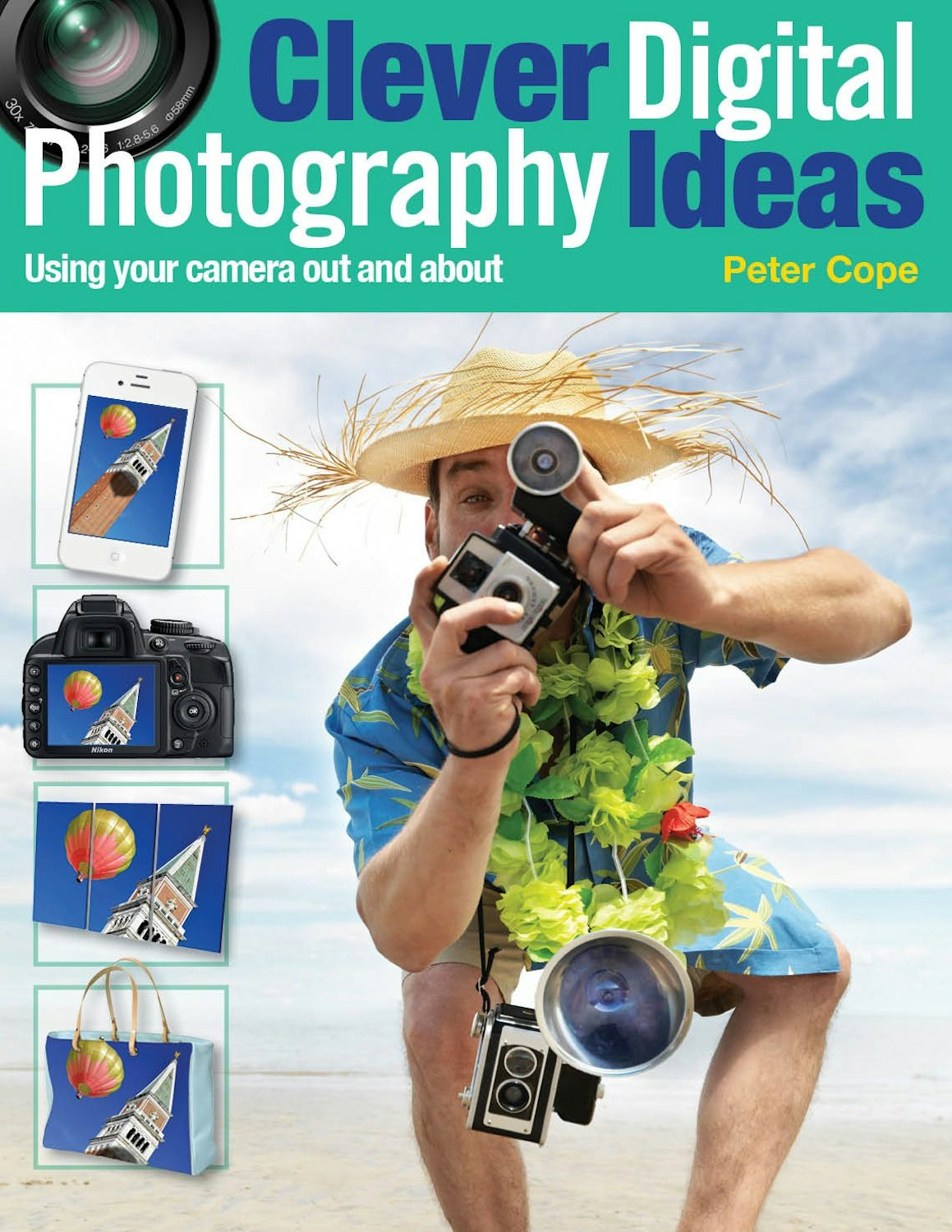 Book cover image for Clever Digital Photography Ideas: Using Your Camera Out and About ISBN: 9781446359358
