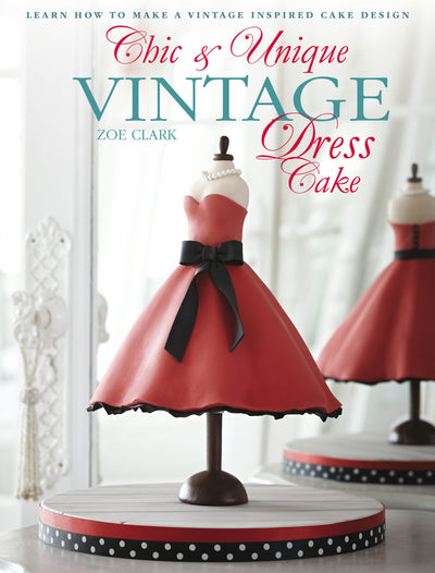Cover image for Chic & Unique Vintage Dress Cake, isbn: 9781446360279