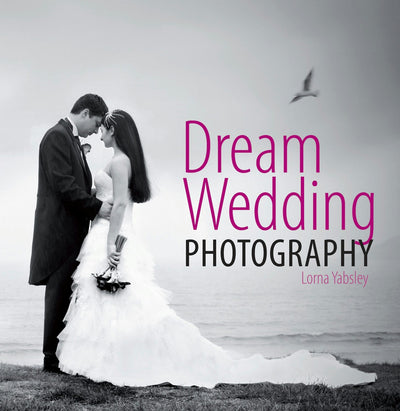 Cover image for Dream Wedding Photography, isbn: 9781446360866