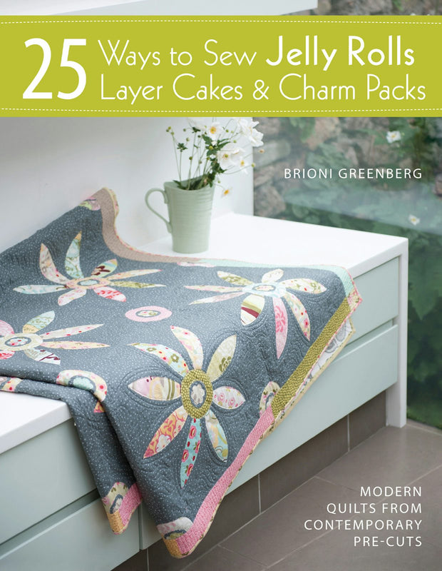Cover image for 25 Ways to Sew Jelly Rolls, Layer Cakes and Charm Packs, isbn: 9781446361597