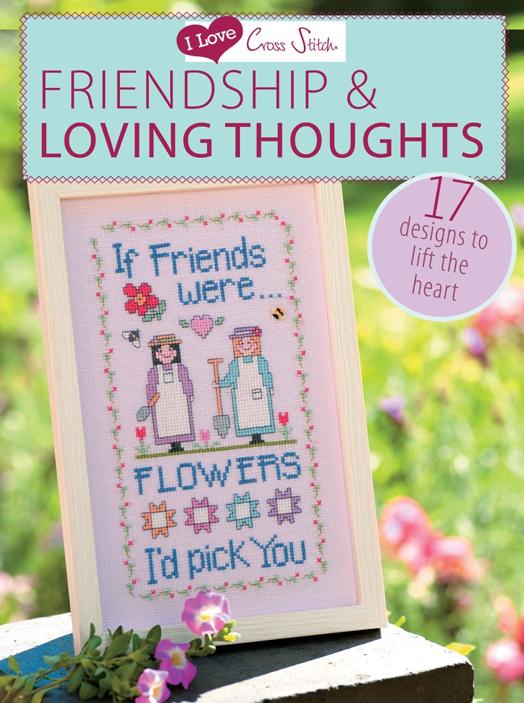 Book cover image for I Love Cross Stitch – Friendship & Loving Thoughts ISBN: 9781446361658
