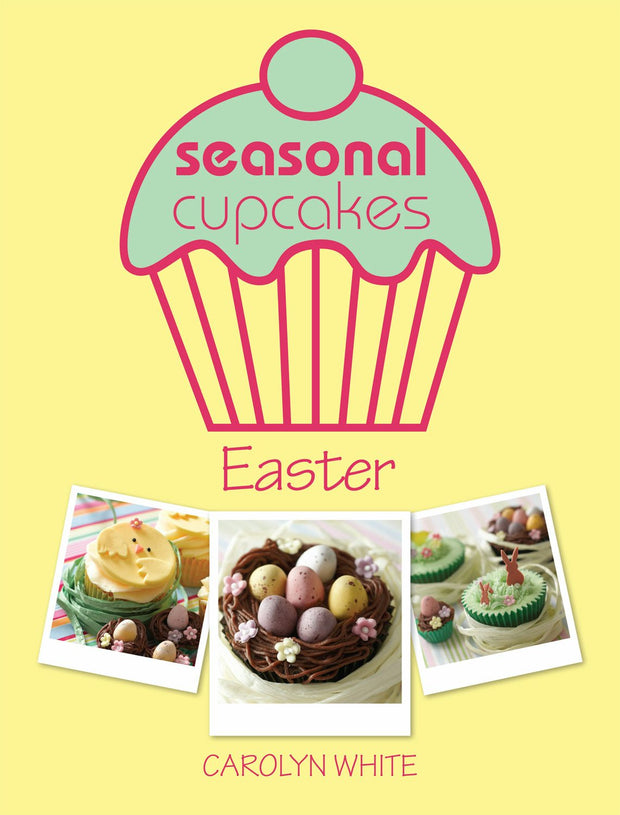 Cover image for Seasonal Cupcakes - Easter, isbn: 9781446362600
