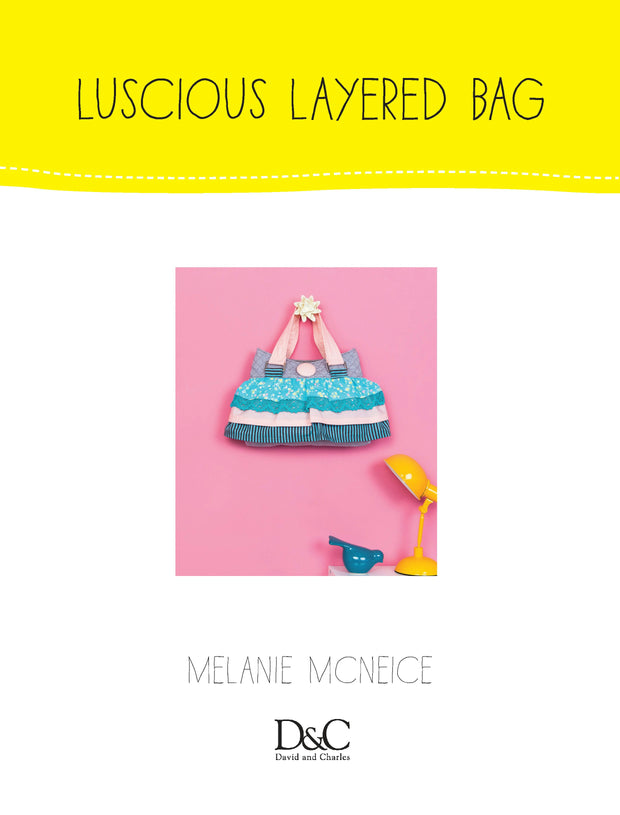Cover image for Sew Cute to Carry - Luscious Little Layered Bag, isbn: 9781446368381