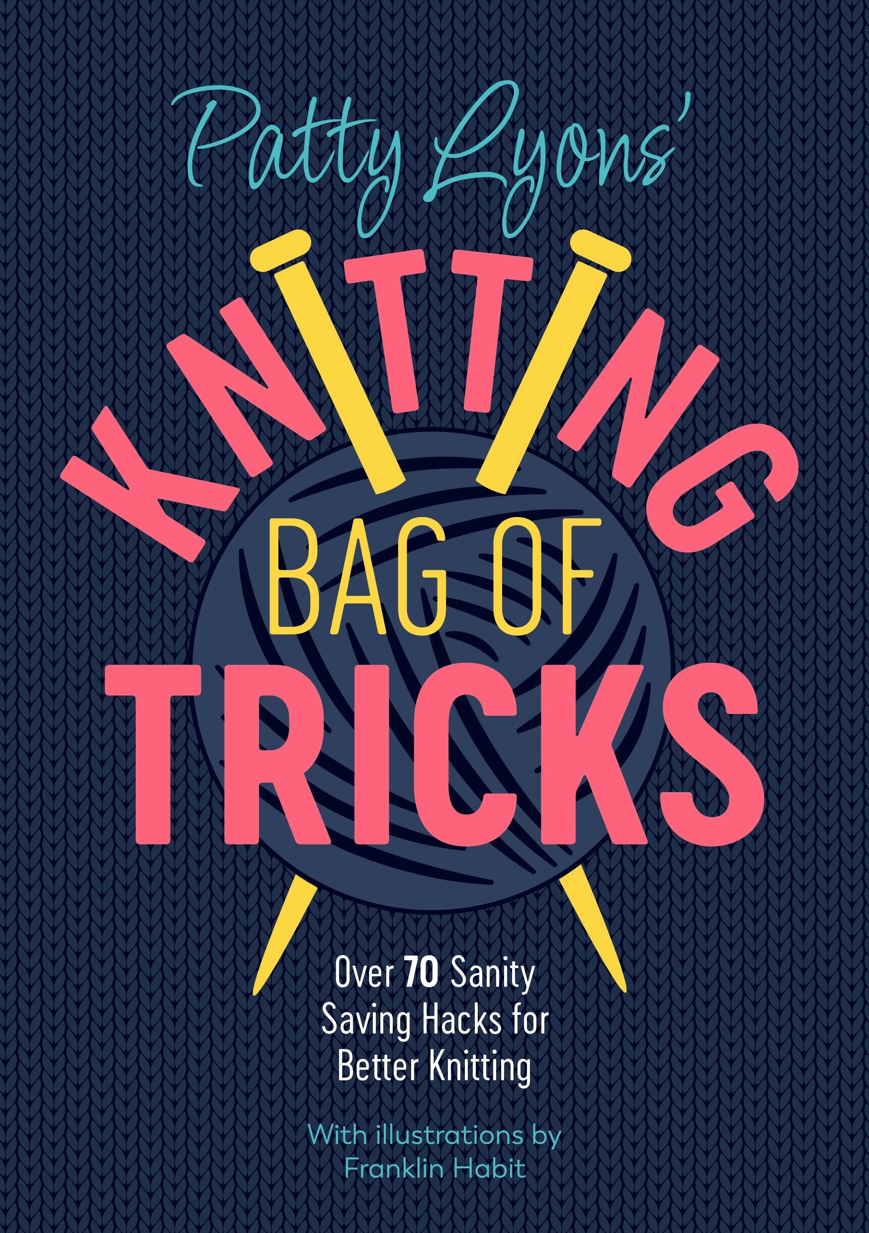 Book cover image for Patty Lyons' Knitting Bag of Tricks ISBN: 9781446381489