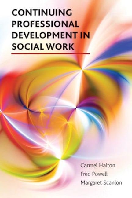 Book cover image for Continuing Professional Development in Social Work ISBN: 9781447307389