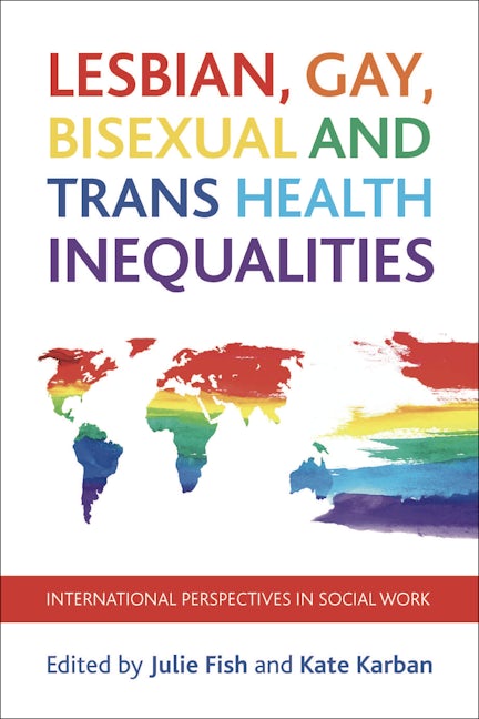 Book cover image for Lesbian, Gay, Bisexual and Trans Health Inequalities ISBN: 9781447309673