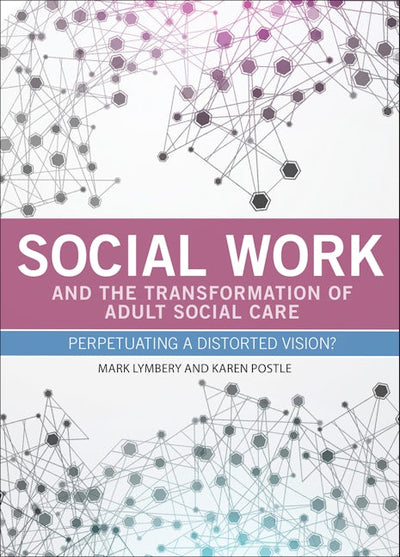 Social Work and the Transformation of Adult Social Care