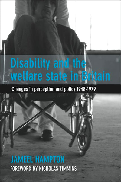 Disability and the Welfare State in Britain