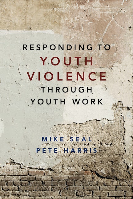Book cover image for Responding to Youth Violence through Youth Work ISBN: 9781447323099