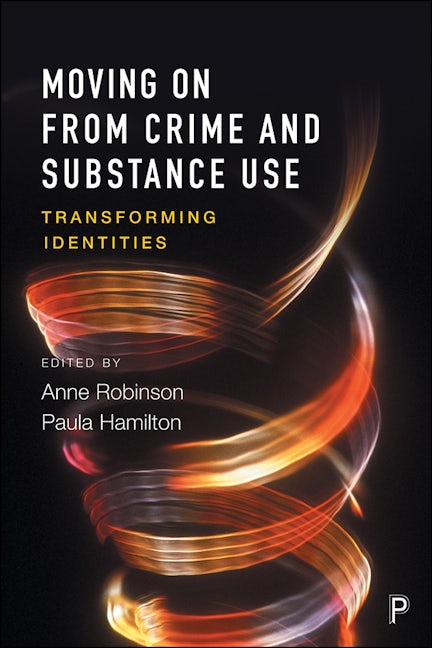 Book cover image for Moving on From Crime and Substance Use ISBN: 9781447324676