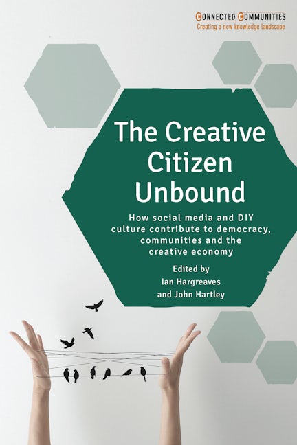 Book cover image for The Creative Citizen Unbound ISBN: 9781447324959