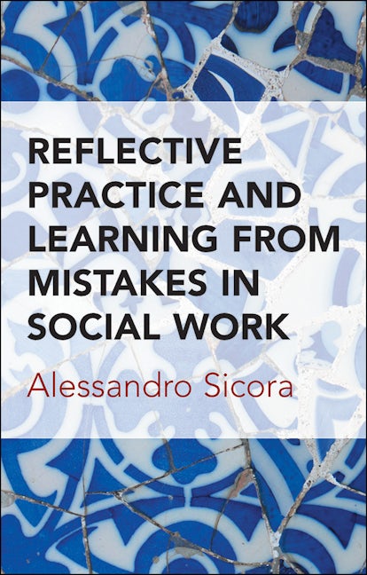 Book cover image for Reflective Practice and Learning From Mistakes in Social Work ISBN: 9781447325222