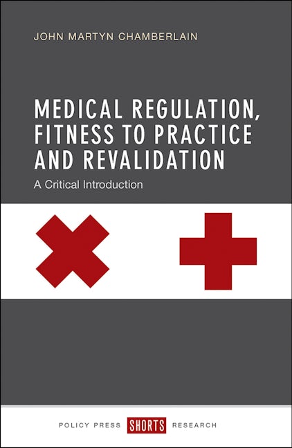 Book cover image for Medical Regulation, Fitness to Practice and Revalidation ISBN: 9781447325444