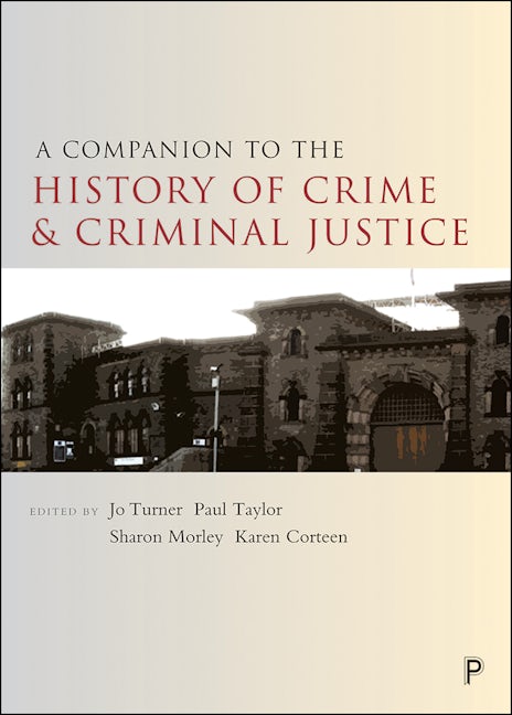 Book cover image for A Companion to the History of Crime and Criminal Justice ISBN: 9781447325864