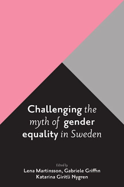 Book cover image for Challenging the Myth of Gender Equality in Sweden ISBN: 9781447325970