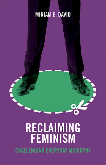 Book cover image for Reclaiming Feminism ISBN: 9781447328179
