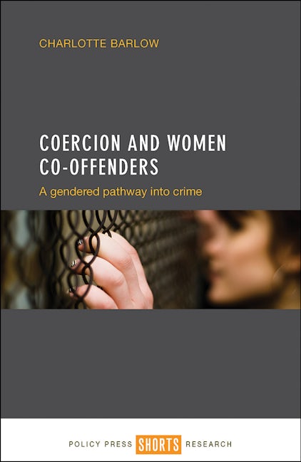 Book cover image for Coercion and Women Co-offenders ISBN: 9781447330981