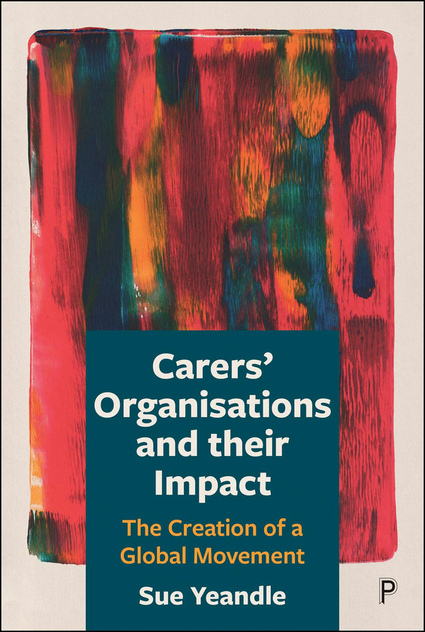 Cover image for Carers' Organisations and Their Impact, isbn: 9781447334941