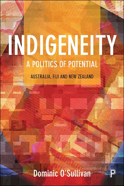 Book cover image for Indigeneity: A Politics of Potential ISBN: 9781447339427