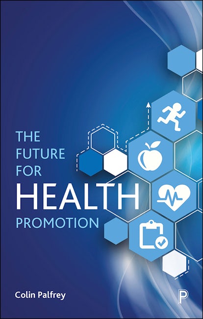 Book cover image for The Future for Health Promotion ISBN: 9781447341239